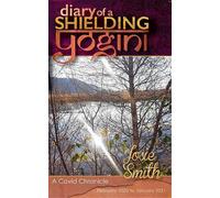 Diary of a Shielding Yogini: A Covid Chronicle - February 2020 to January 2021
