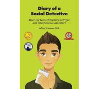 Diary of a Social Detective: Real-Life Tales of Mystery, Intrigue and Interpersonal Adventure