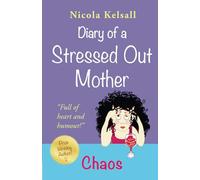 Diary of a Stressed Out Mother: Chaos: 3 (Diary of a Stressed Out Mother - Series)