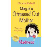 Diary of a Stressed Out Mother - Madness: Madness: Volume 2
