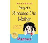 Diary of a Stressed Out Mother - Madness: Madness: Volume 2 (Diary of a Stressed Out Mother - Series)