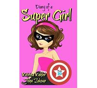 Diary of a Super Girl - Book 10: More Trouble! : Books for Girls 9 - 12