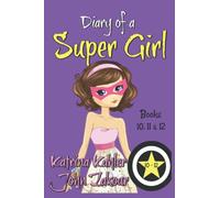 Diary of a SUPER GIRL - Books 10 - 12: Books for Girls 9 - 12