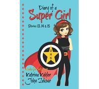 Diary of a Super Girl - Books 13, 14 & 15: Books for Girls