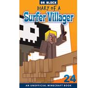 Diary of a Surfer Villager, Book 24: (an unofficial Minecraft book)
