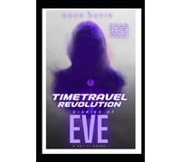 Diary of a TimeTravel Revolution: Diaries of Eve: A Sci-Fi Novel