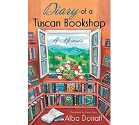 Diary of a Tuscan Bookshop : A Memoir by Alba Donati (2023, Trade Paperback)