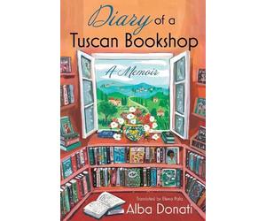 Diary of a Tuscan Bookshop: A Memoir by Alba Donati (English) Paperback Book