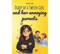 Diary of a Tween Girl and Her Annoying Parents: A Funny Illustrated Story About Family, Sibling Rivalry & Growing Up, for Girls Ages 9-13: 4