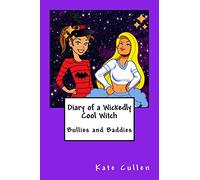 Diary of a Wickedly Cool Witch: Bullies and Baddies: Volume 1