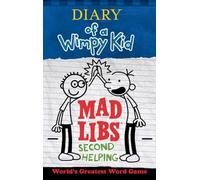 Diary of a Wimpy Kid Mad Libs: Second Helping: World's Greatest Word Game