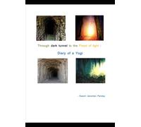 Diary of a Yogi: To the flood of light through the dark tunnel.
