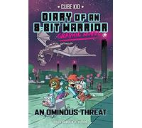 Diary of an 8-Bit Warrior Graphic Novel: An Ominous Threat (Volume 2) (8-Bit Warrior Graphic Novels)