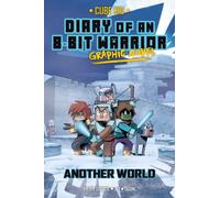 Diary of an 8-Bit Warrior Graphic Novel : Another World Volume 3