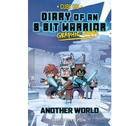 Diary of an 8-Bit Warrior Graphic Novel: Another World (Volume 3) (8-Bit Warrior Graphic Novels)