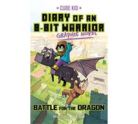 Diary of an 8-Bit Warrior Graphic Novel: Battle for the Dragon (Volume 4)