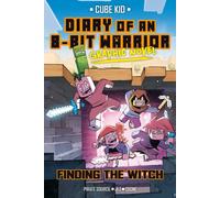 Diary of an 8-Bit Warrior Graphic Novel : Finding the Witch Volume 6