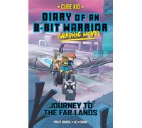 Diary of an 8-Bit Warrior Graphic Novel : Journey to the Far Lands Volume 5