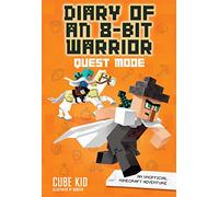 Diary of an 8-Bit Warrior Quest Mode Book 5 8-Bit Warrior series by Cube Kid