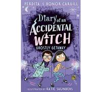 Diary of an Accidental Witch: Ghostly Getaway: (Diary of an Accidental Witch)