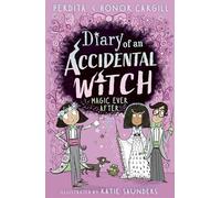Diary of an Accidental Witch: Magic Ever After: (Diary of an Accidental Witch)