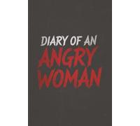 Diary of an Angry Woman: A purse sized Journal to hold your thoughts in one place |Gift for Women, 6x9 inches, 130pages |