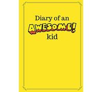 Diary of an Awesome Kid: 100 Pages Ruled, Banana Yellow - Children's Draw and Write Journal Notebook (7 x 10 inches) (Diary of an Awesome Kid Journals)
