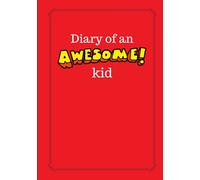 Diary of an Awesome Kid: 100 Pages Ruled, Candy Apple Red | Children's Draw and Write Journal Notebook (7 x 10 inches) (Diary of an Awesome Kid Journals)