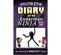 Diary of an Enderman Ninja 1: Unofficial Minecraft Books for Kids, Teens, & Nerds (Elias the Enderman Ninja - An Epic Fantasy Unofficial Minecraft Adventure for Kids (Ages 7-12+))