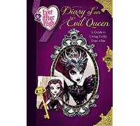 Diary of an Evil Queen: A Guide to Living Evilly Ever After (Ever After High)
