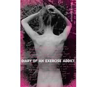 Diary of an Exercise Addict: A Memoir