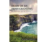 Diary of an Irish Grandma: Dedicated to My Girls