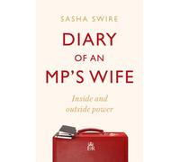 Diary of an MP's Wife : Inside and Outside Power - 'Riotously candid' Sunday Times