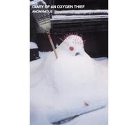 Diary of an Oxygen Thief by Anonymous Anonymous (Paperback Book)