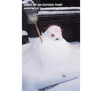 Anonymous – Diary of an Oxygen Thief (Oxygen Thief Diaries) – Paperback