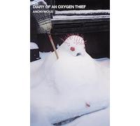 Anonymous – Diary of an Oxygen Thief (Oxygen Thief Diaries) – Paperback