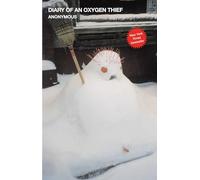 Diary of an Oxygen Thief: Volume 1 (Oxygen Thief Diaries)