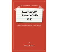 Diary of an Underground Kid: The Secret Notebook of a Jewish Boy in Soviet Samarkand