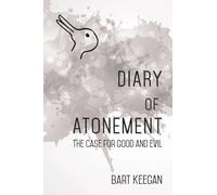 Diary of Atonement: The case for good and evil