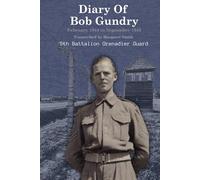 Diary of Bob Gundry, 5th Battalion Grenadier Guard: Personal Diary from February 1944 to September 1945