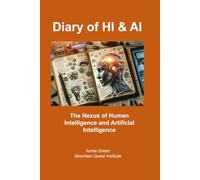 Diary of HI & AI: The Nexus of Human Intelligence and Artificial Intelligence