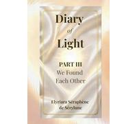 Diary of Light - Part III: We Found Each Other