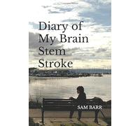 Diary of My Brain Stem Stroke