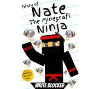 Diary of Nate The Minecraft Ninja: (An Unofficial Minecraft Book) (Diary of Nate The Minecraft Ninja (Unofficial Minecraft Diary and Action Series))