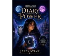 DIARY OF POWER: A Fantasy Adventure of Magic, Friendship, and Destiny
