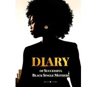 Diary Of Successful Black Single Mothers