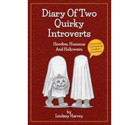 Diary of Two Quirky Introverts: Hoodies, Hummus and Halloween: A funny, illustrated journal for overthinkers surviving adult life, social burnout, and the horrors of small talk (Awkwardly Ever After)