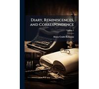 Diary, Reminiscences, and Correspondence