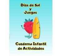 Días de Sol y Juegos: Cuaderno Infantil de Actividades: Perfecto para entretenerse en la playa, casa o carretera