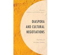 Diaspora and Cultural Negotiations: The Films of Gurinder Chadha